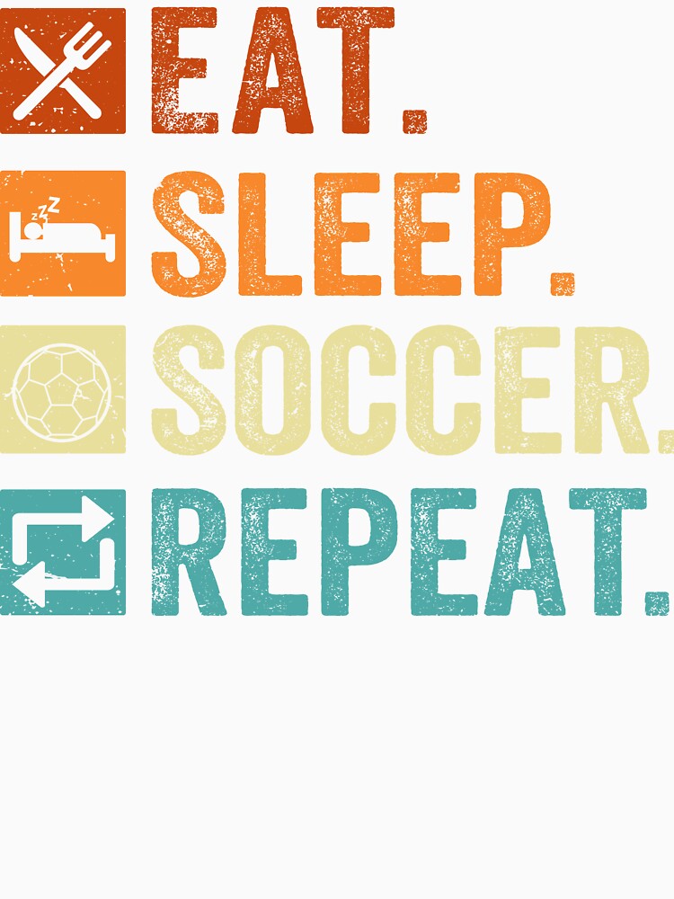 Eat Sleep Soccer Repeat by SiarheiYur