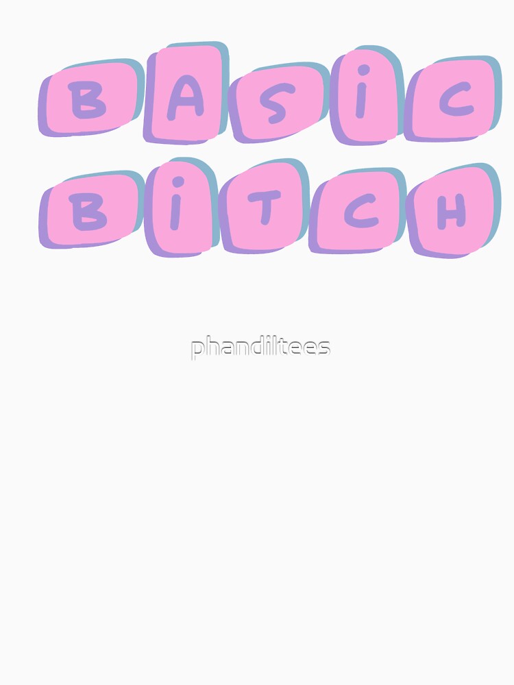 Basic Bitch! by DoodleDashCollective