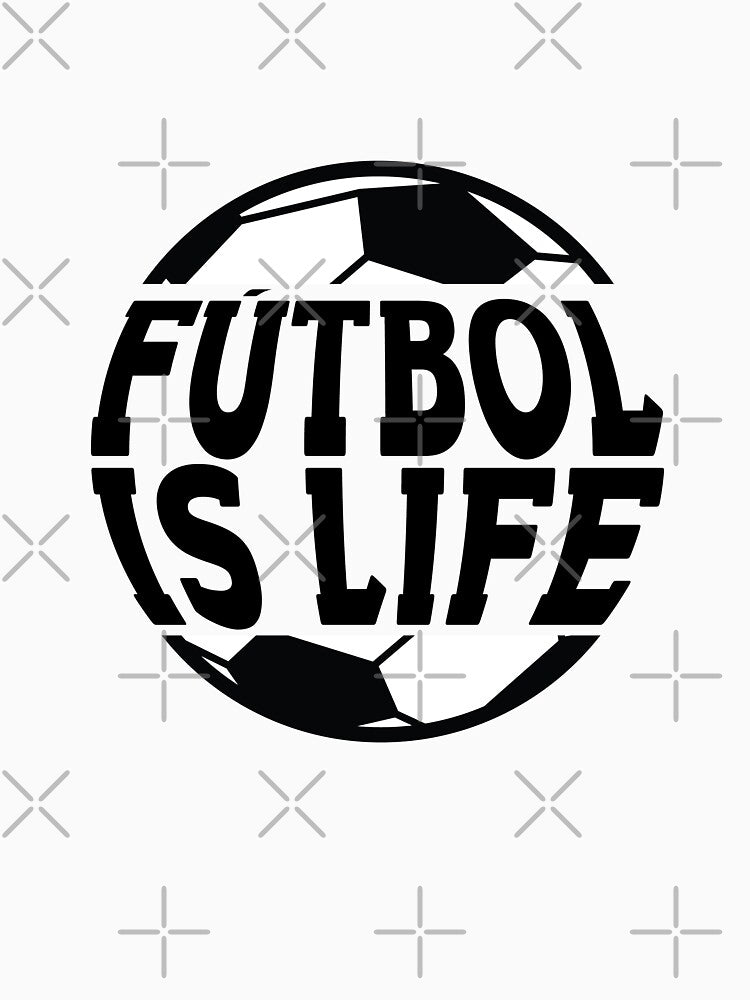Fútbol Is Life Soccer Ball Lover For Football Players by Scratches Tees