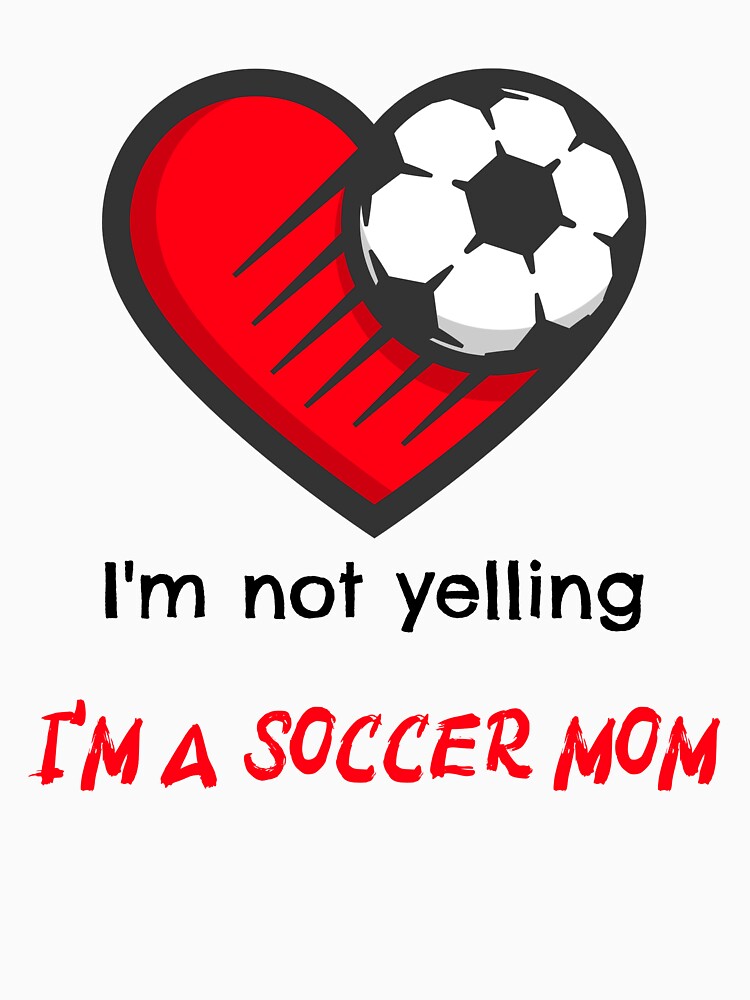I'm not yelling, I'm a soccer mom by Designsbyeliane
