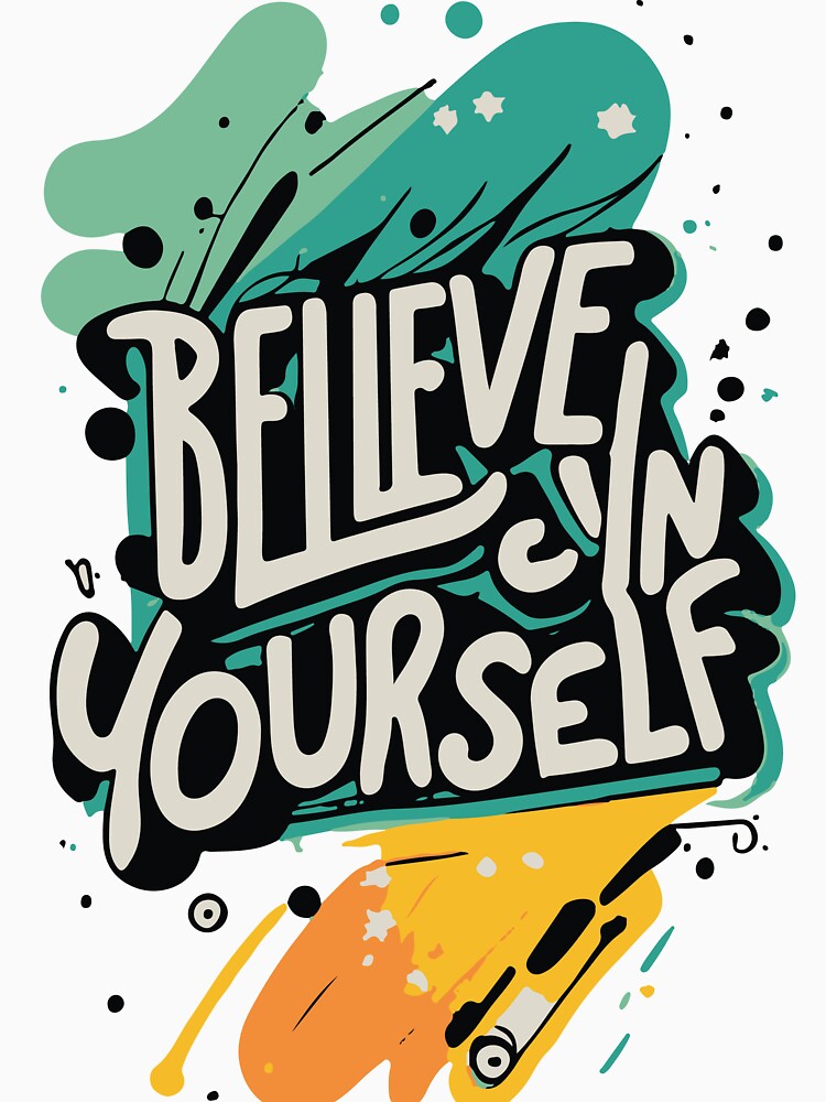 Believe İn Yourself! by UncleBison