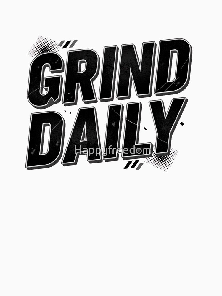 GRIND DAILY Motivational Typography Design | Streetwear Athletic Graphic by Happyfreedom