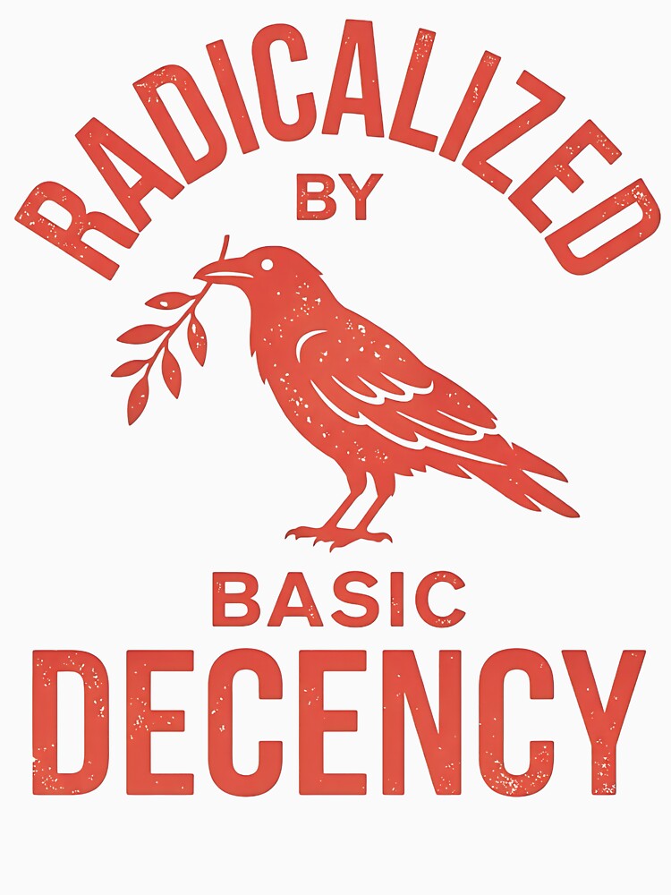RADICALIZED BY BASIC DECENCY by turkey1200