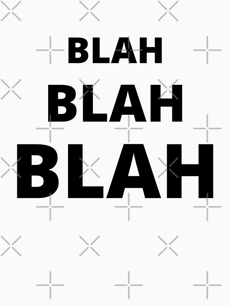 Blah, Blah, Blah by BlakoWhyt