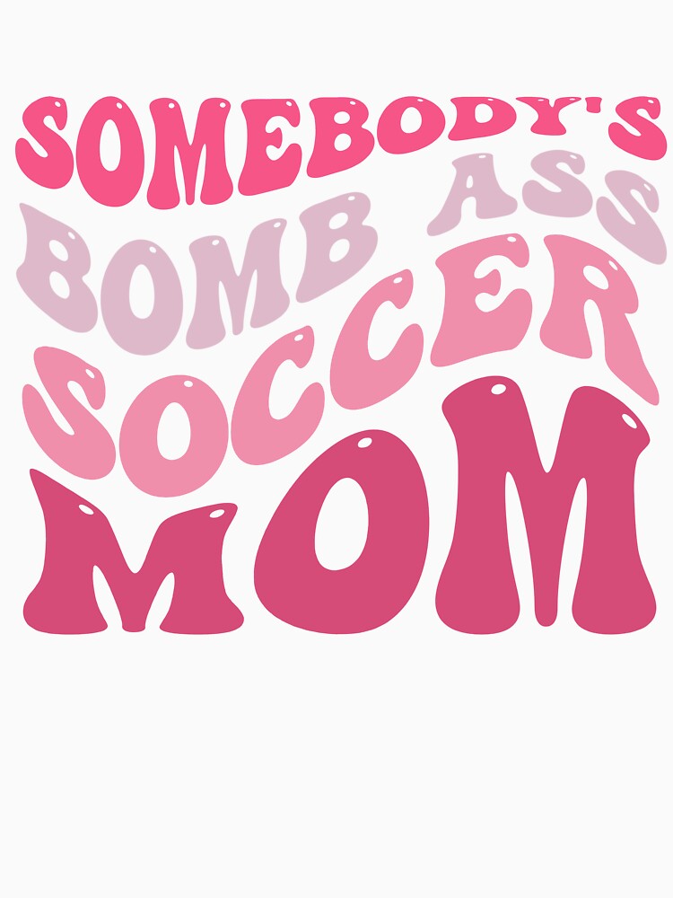 Somebody's Bombass Soccer Mom Retro Pink Mothers Day by sasigifts
