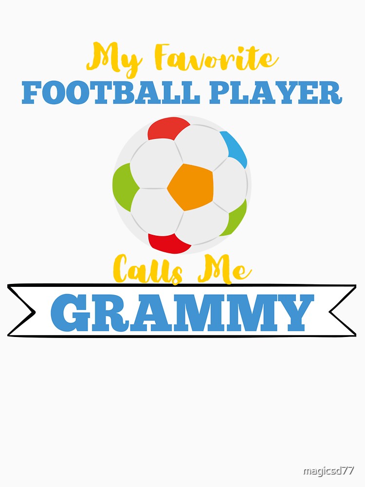 My Favorite Football Player Calls Me Grammy Grandparents by MagicSD Designs