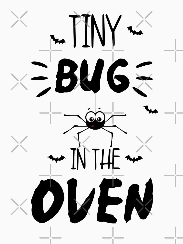 baby halloween fall Tiny Bug in the Oven funny sarcastic saying offended Meme Gift for Best Friend boyfriend girlfriend by joygift369