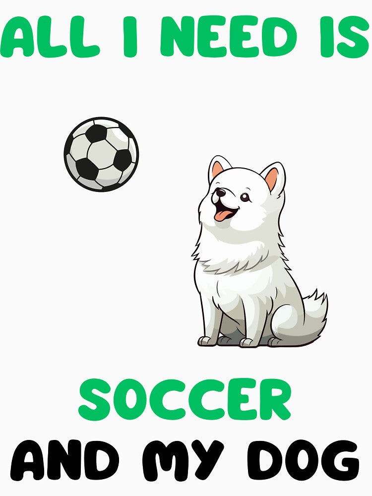 All I need is soccer and my dog by Gilpro Designs