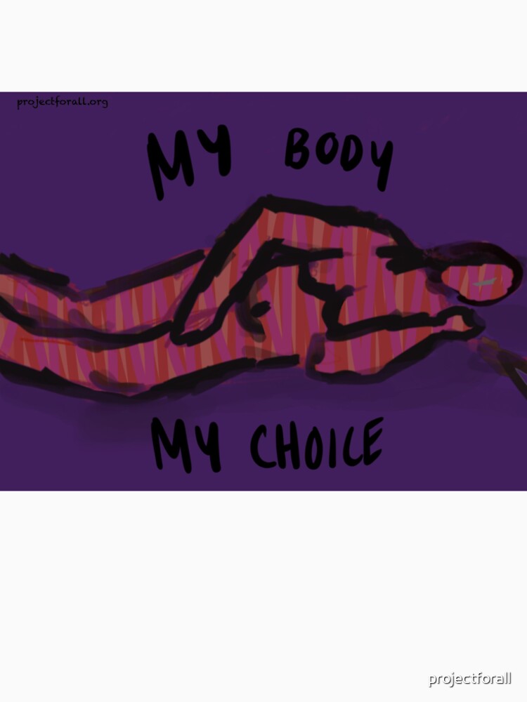 My Body, My Choice by projectforall