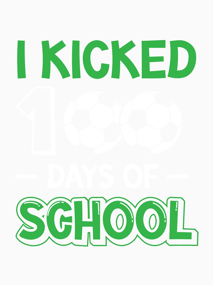 I Kicked 100 Days Of School Soccer Player Sport Kids by dannybel