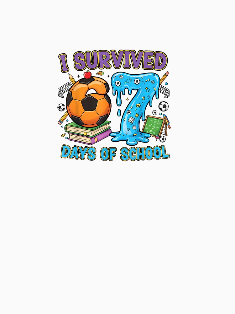 Funny Soccer Saying Survived 67 Days Of School by diyoor
