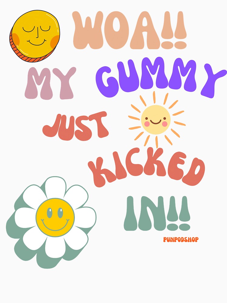 WOAH My Gummy Just Kicked In T-Shirt, Funny Graphic Tee, Cute Smiling Faces Shirt, by Crealityofit
