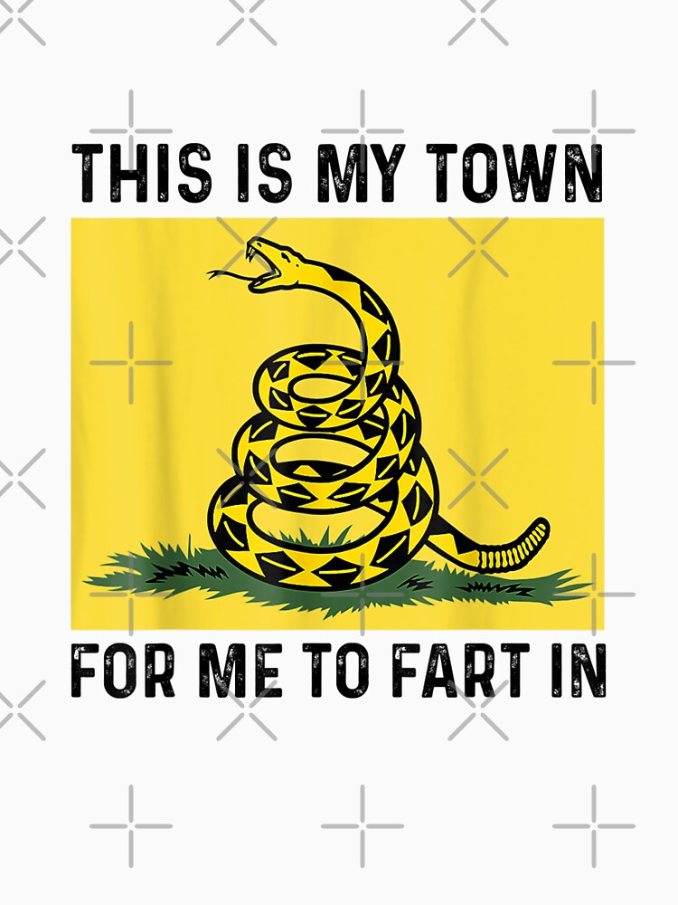 This Is My Town For Me To Fart In by bilal233