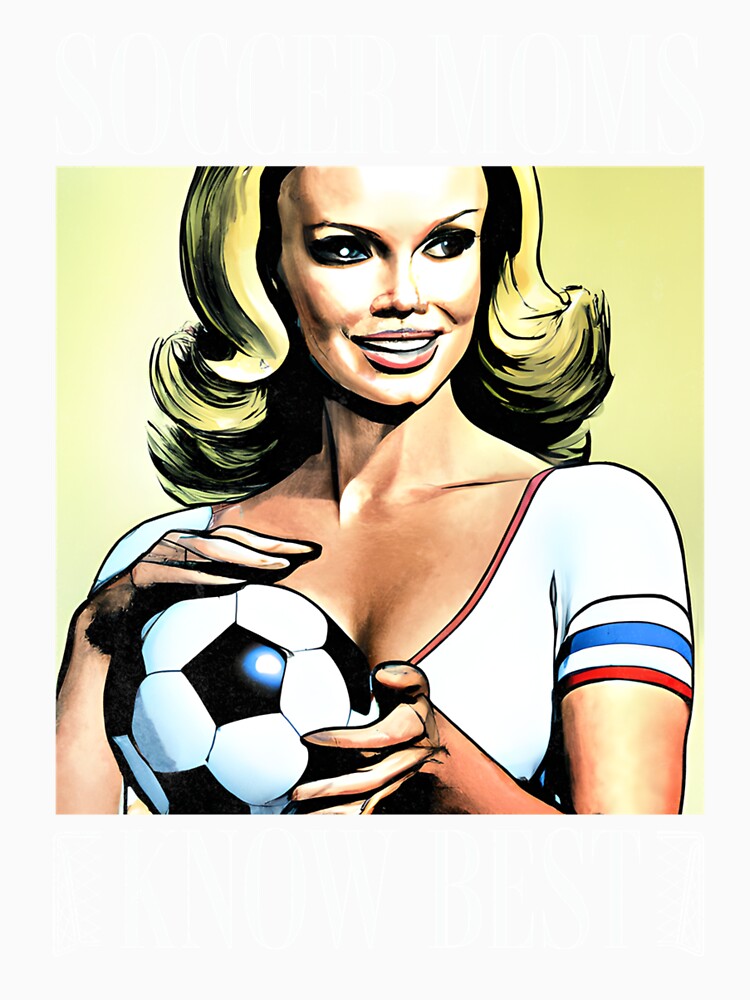 Soccer Moms Know Best by The Masked Designer