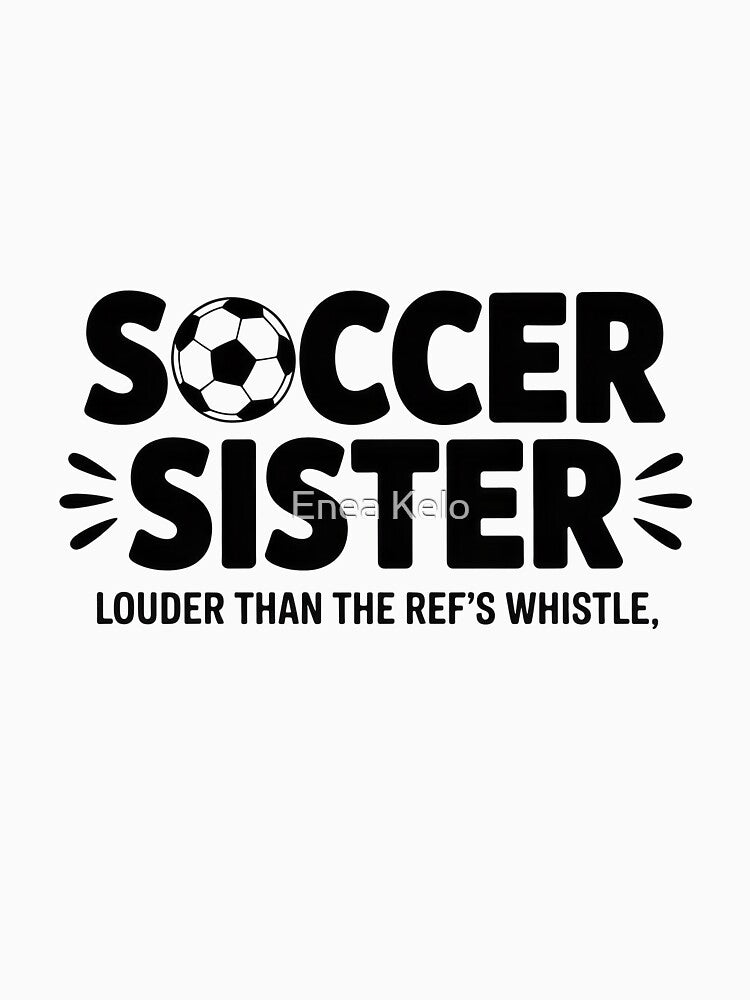 Soccer Sister T shirt Design by Enea Kelo