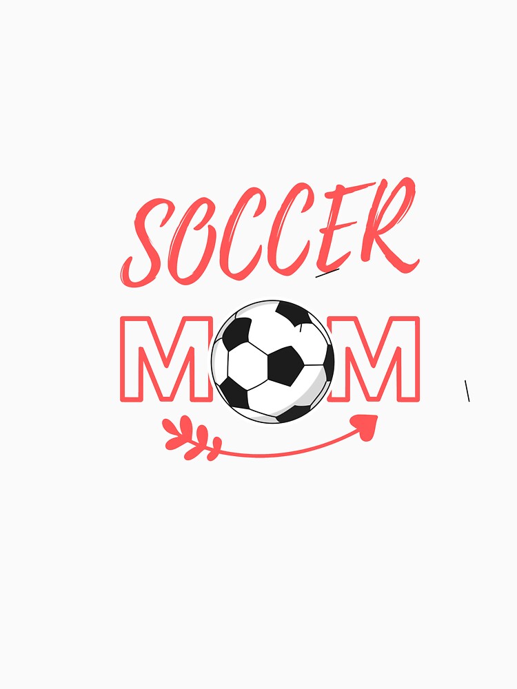 Soccer Mom Dad Sport lovers, Adult for Soccer Parents, Football sport by T. MINISTRY