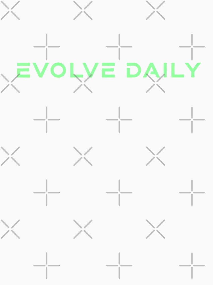 Evolve Daily Futuristic Motivational T-Shirt by MofazStyle