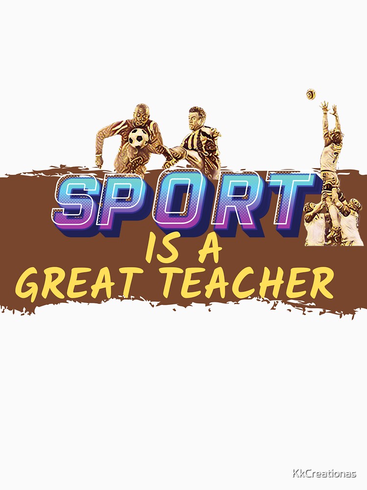 Sport is a great teacher by KkCreationas