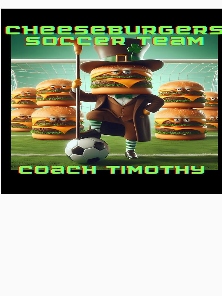 Cheeseburgers Soccer Team Coach Timothy by HeleneCollins