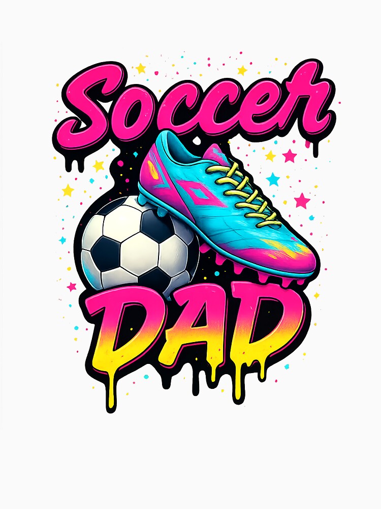 Soccer Dad Neon Drip Respect The Game Cleat Ball Father s Day by TalalosART