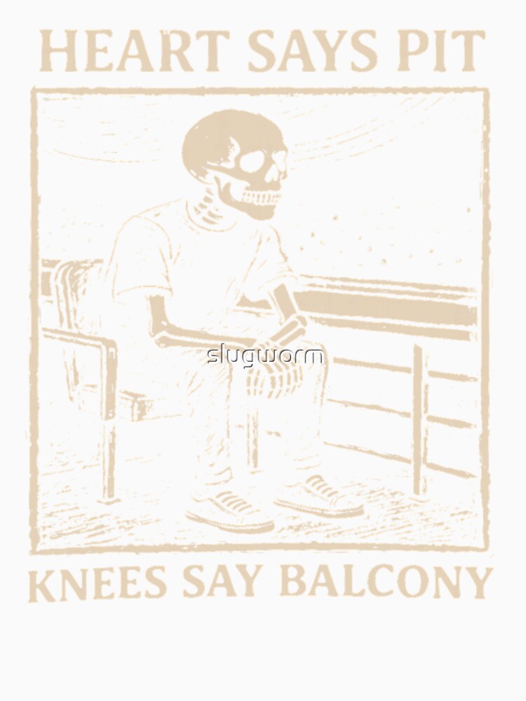 Heart Says Pit Knees Say Balcony by slugworm