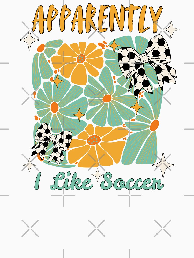 Funny Apparently I Like Soccer Mommy Fan Soccer Lover Mommy by Guess4best
