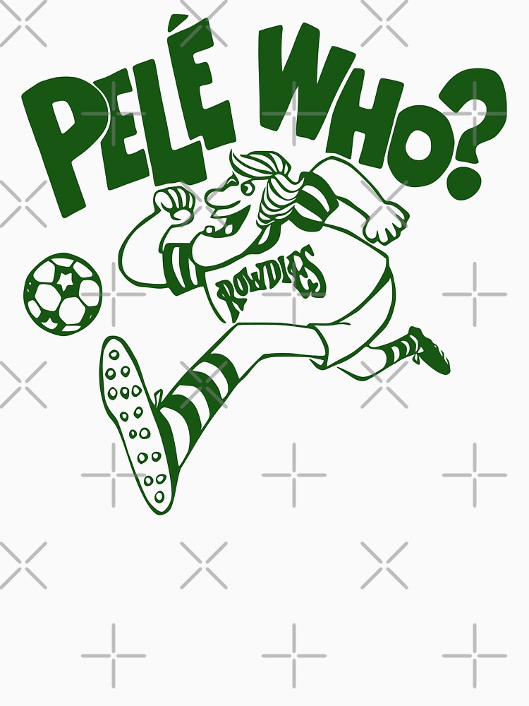 Tampa Bay Rowdies - Pele Who? by darklordpug