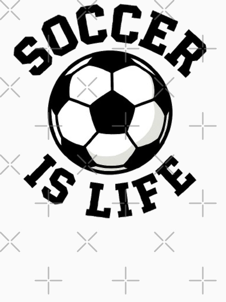 Soccer Is Life by TiffanyTTees