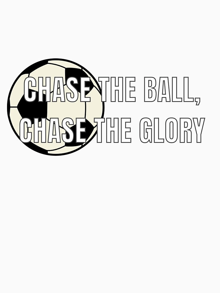 Chase the Glory - Soccer by BlueCoastPOD