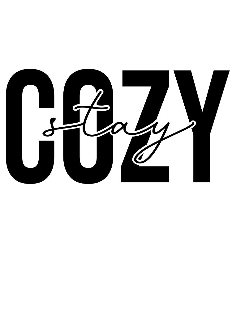 Stay cozy t shirt by Cuteartdesignz
