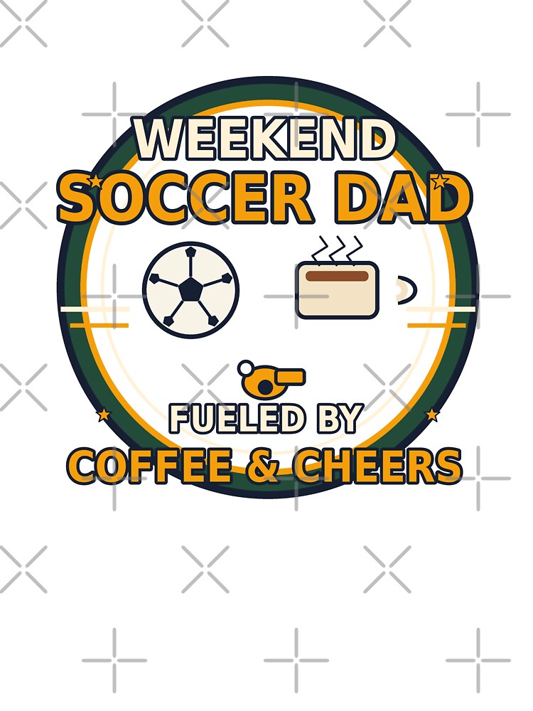 Weekend Soccer Dad Fueled By Coffee And Cheers by Concrete Coffee Studio