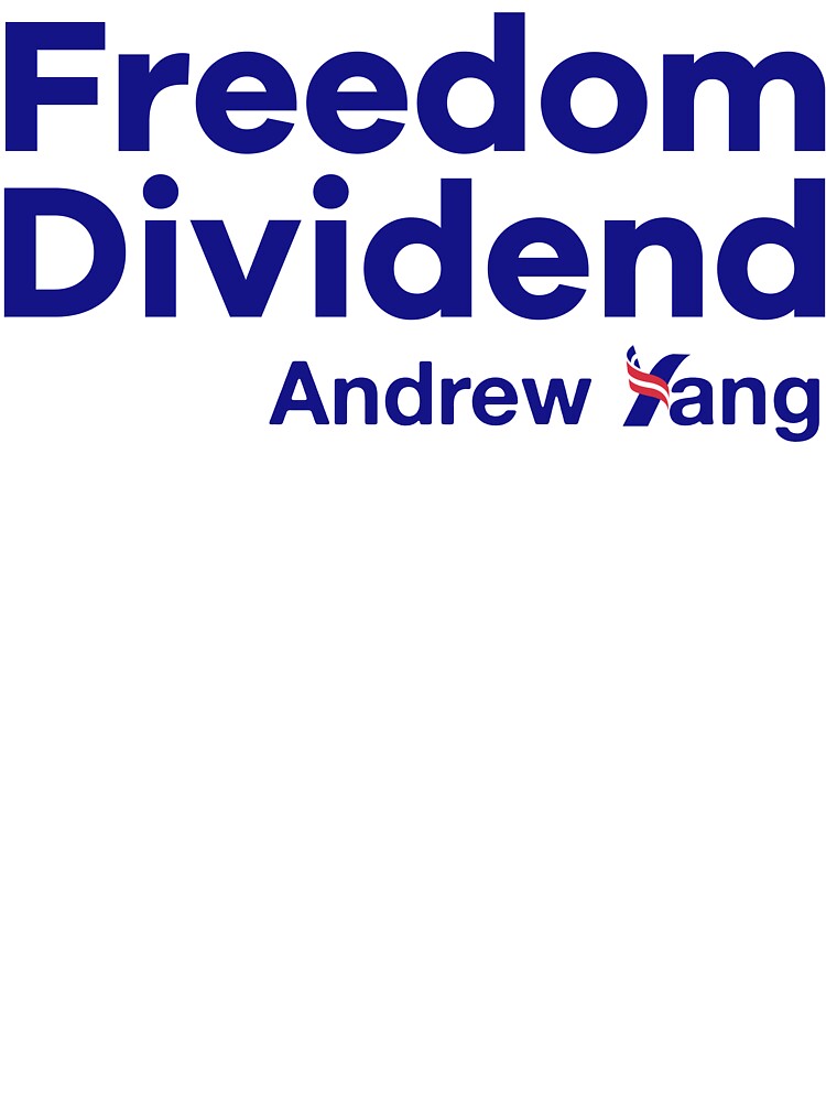 Andrew Yang: Freedom Dividend by topower