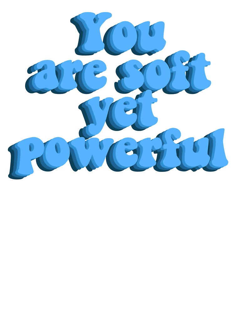 you are soft yet powerful empowering saying by Ｖｉｂｉｎ ❤️✨
