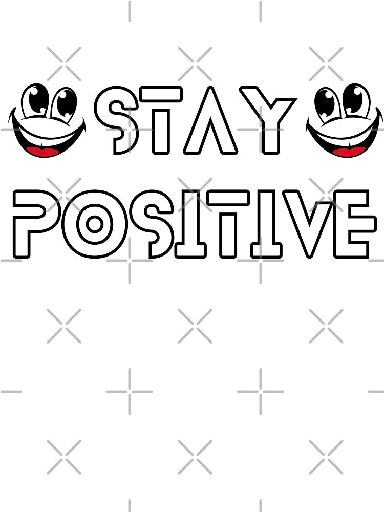 Stay Positive Motivational T-Shirt by UniqueCanvas4U