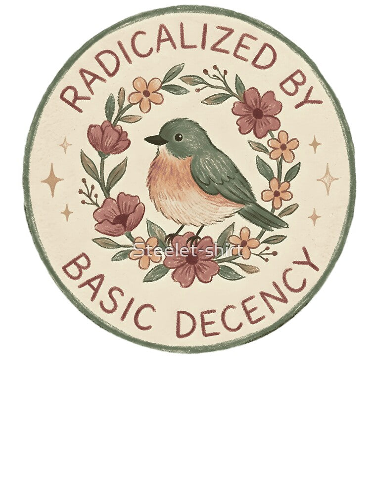 Radicalized by Basic Decency by Steele-Art