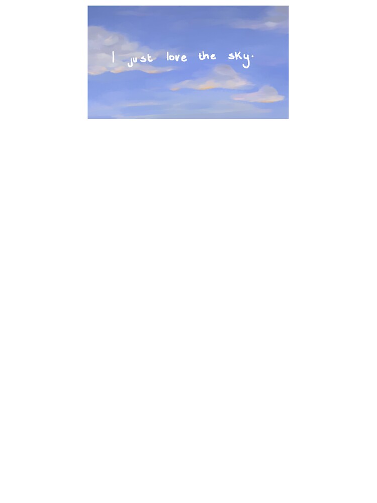I just love the sky by cubonespencil