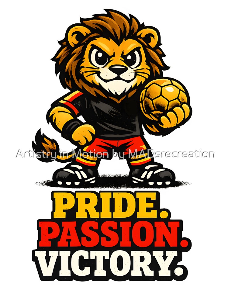 Cute Belgium Lion Football Mascot – Pride. Passion. Victory. Soccer Supporter Sticker, T-Shirt & Vector Design by  Artistry in Motion by MADsrecreation