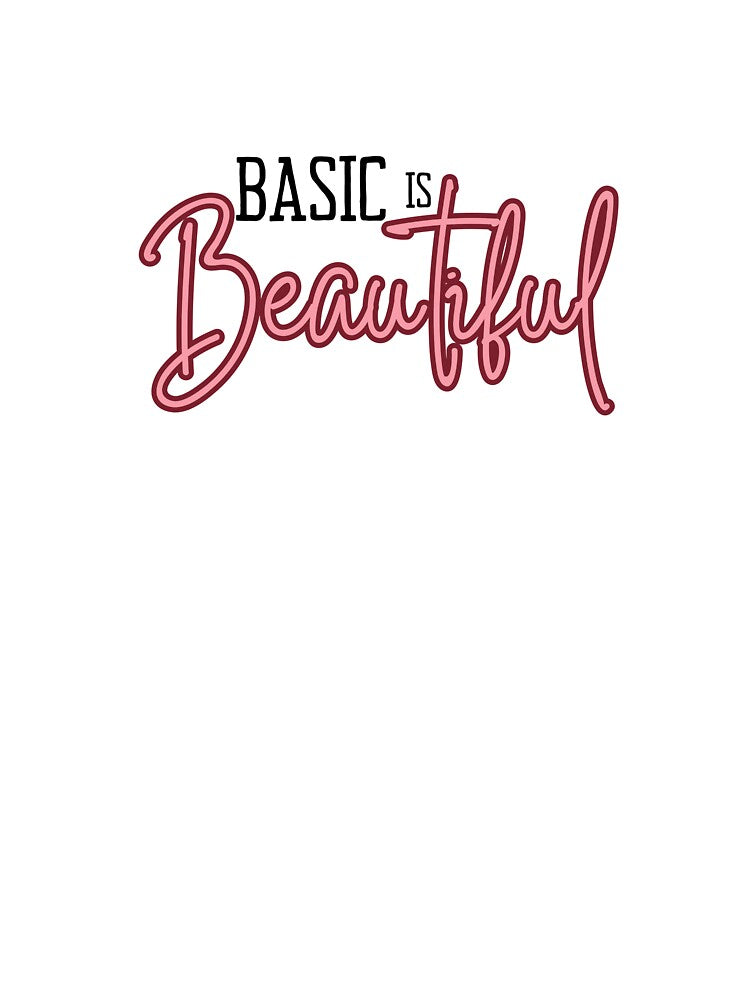 Basic is Beautiful by KeturahCreative