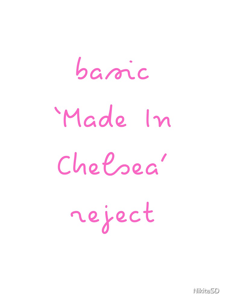 Basic Made In Chelsea Reject by NikitaSD