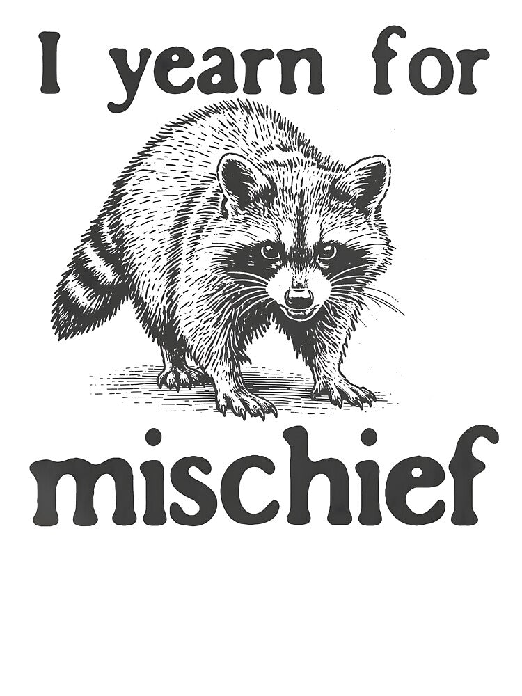 I Yearn for Mischief Funny Raccoon by Nemethadrian