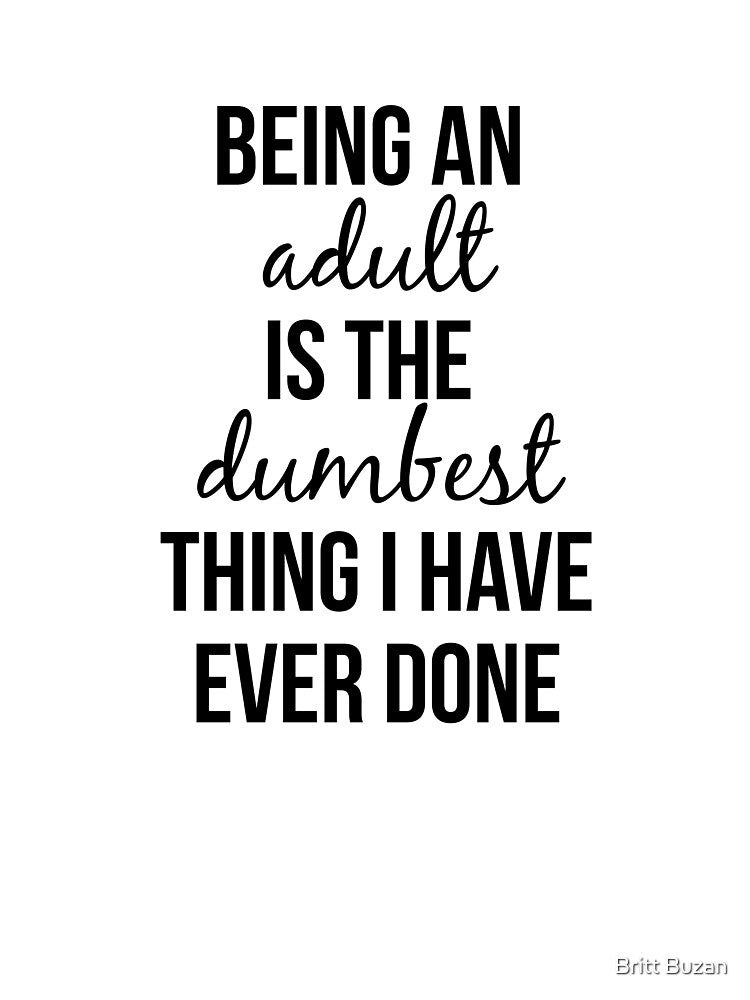Adulting is Dumb - Script by Britt Buzan