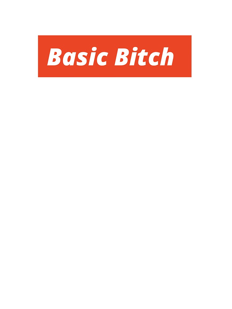 Basic Bitch by cheek-baby