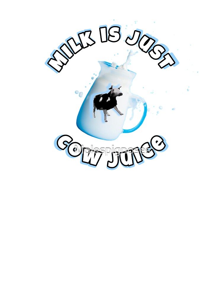Cow juice plain by Molespignoses