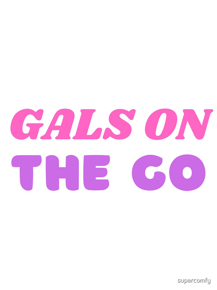Gals On The Go by supercomfy