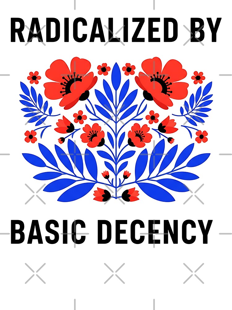 Radicalized by Basic Decency - Social Justice by Jaanussar