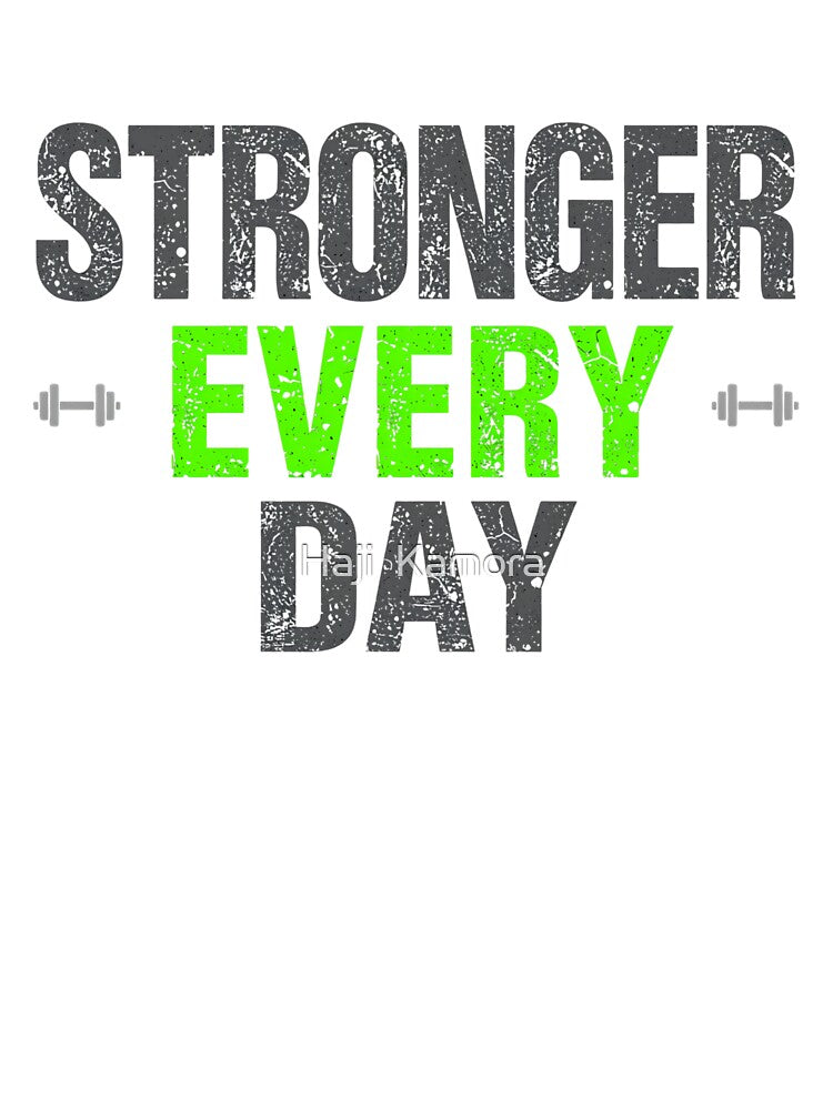 Stronger Every Day by Haji  Kamora