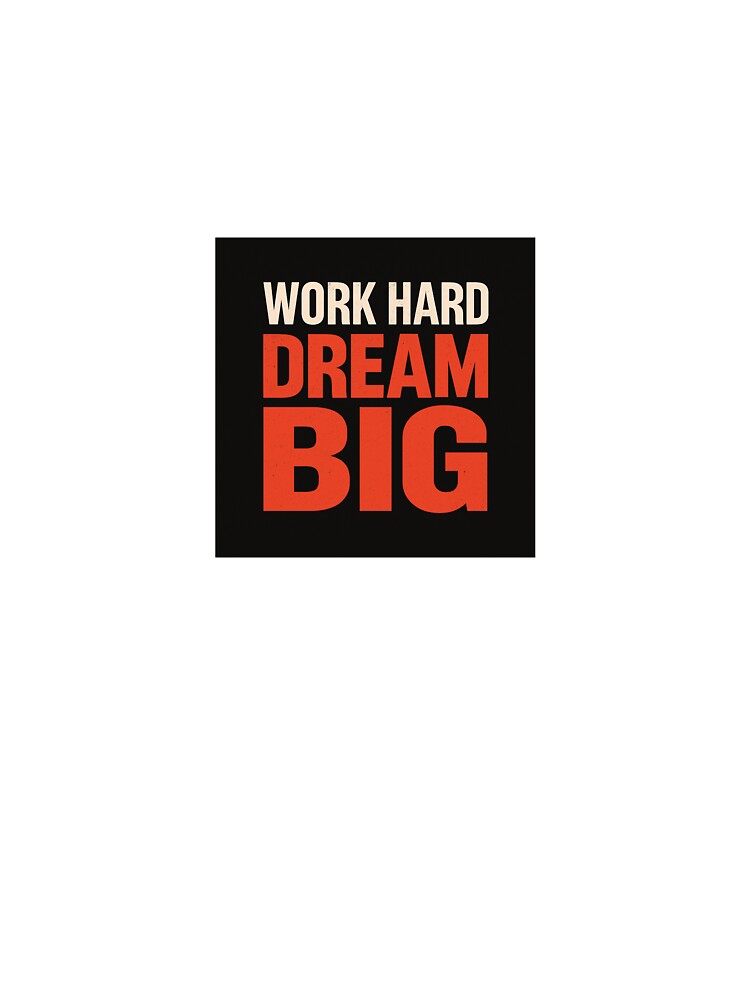 Work Hard Dream Big – Urban Streetwear Typography by BoldRepeat