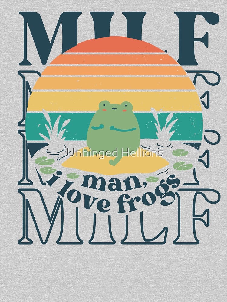 MILF Man I Love Frogs Funny Retro Frog by Unhinged Hellions