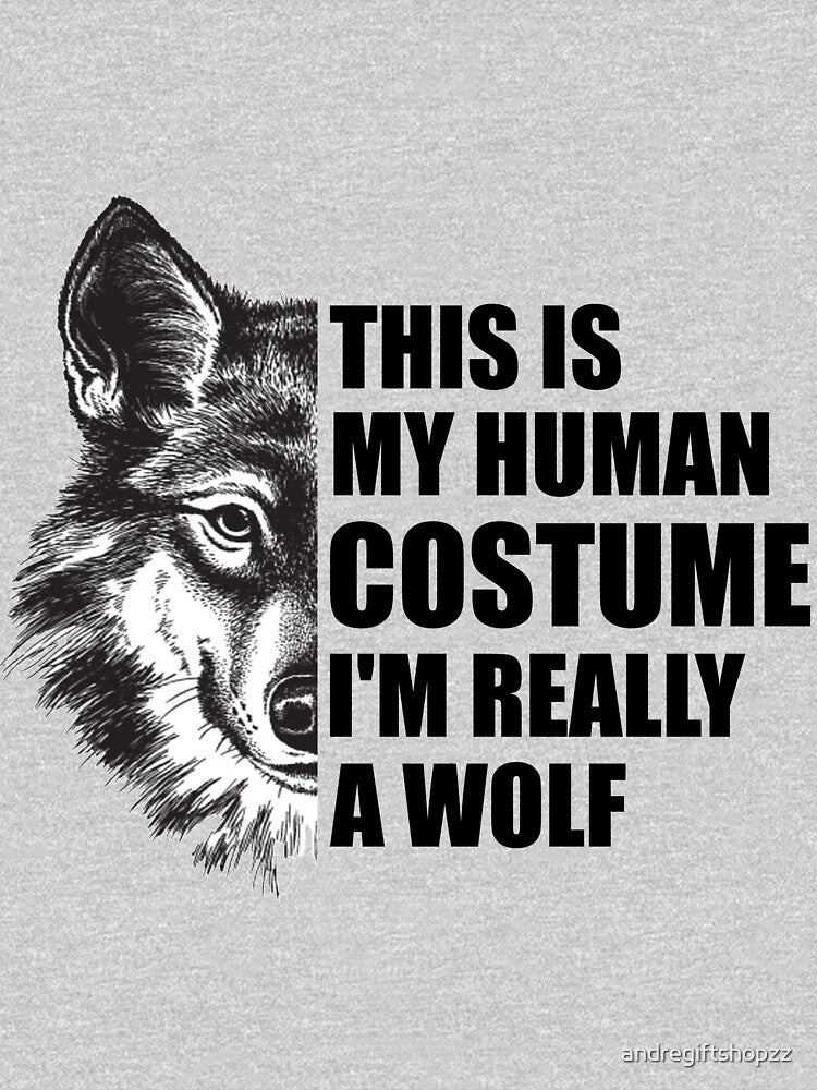 This is My Human Costume I'm Really a Wolf Shirt Men Kids O.S SK by andregiftshopzz