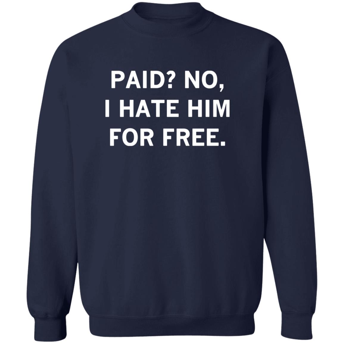 Paid No I Hate Him For Free Shirt